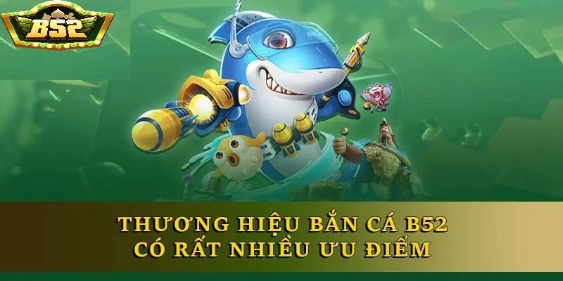 Tổng Quan về nhà cái B52 Club và bắn cá B52 Club