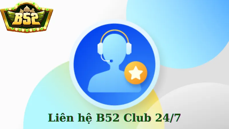 Trường hợp nào bet thủ nên liên hệ B52 Club để được hỗ trợ?